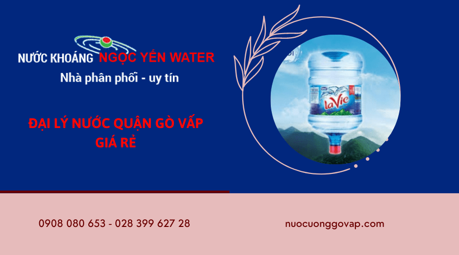 đại lý nước quận Gò Vấp giá rẻ